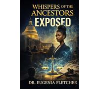 Whispers Of The Ancestors: Exposed