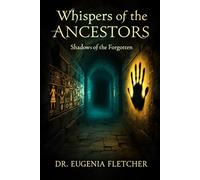 Whispers Of The Ancestors: Shadows of the Forgotten