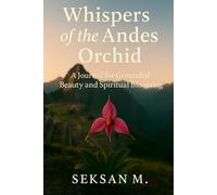 Whispers of the Andes Orchid: A Journal for Grounded Beauty and Spiritual Blooming