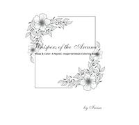 Whispers of the Arcana .Relax & Color - A Mystic-Inspired Adult Coloring Book