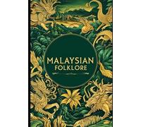 Whispers of the Archipelago: Folklore and Legends of Malaysia