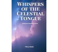 Whispers of the Celestial Tongue: Speaking the Language of the Divine