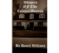 Whispers of the Colonial Mansion