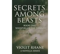 Whispers of The Damned: A Novella Series (Secrets Among Beasts)