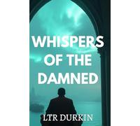 Whispers of the Damned: Some choices drown kingdoms; others demand the sacrifice of kings. (The Throne of Tides Saga)