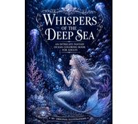 Whispers of the Deep Sea: An Intricate Fantasy Ocean Coloring Book for Adults