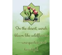 Whispers of the Desert: An Arizona Journal: Notebook, Diary, Commonplace book for notes, journaling, work, school, mental health, travel and more | 6 ... for vacations, birthdays, holidays and more