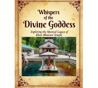 Whispers of the Divine Goddess: Exploring the Mystical Legacy of Kheer Bhawani Temple