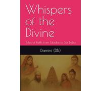Whispers of the Divine: Tales of Faith from Tulsidas to Sai Baba