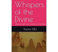 Whispers of the Divine: Tales of Faith from Tulsidas to Sai Baba