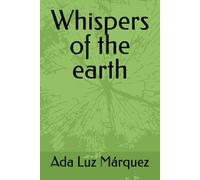 Whispers of the earth (Susurros de la tierra)