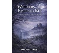 Whispers of the Emerald Isle A Haunted Journey Through Ireland (Haunted World Series)