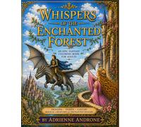 Whispers of the Enchanted Forest: An Epic Fantasy Coloring Book for Adults