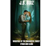 WHISPERS OF THE ENCHANTED FOREST: ETHAN AND ELARA