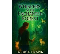Whispers of the Enchanted Forest: The Wyndmere Academy Chronicles