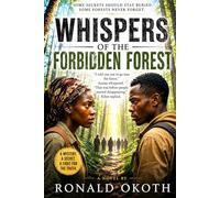 WHISPERS OF THE FORBIDDEN FOREST: SOME SECRETS SHOULD STAY BURRIED.SOME FORESTS NEVER FORGET. (Shadows of Africa Series)