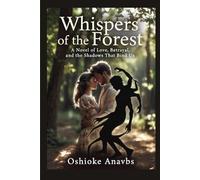 WHISPERS OF THE FOREST: A Novel of Love, Betrayal and the Shadows That Bind Us
