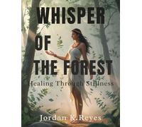 Whispers of the Forest : Healing Through Stillness