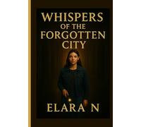 Whispers of the Forgotten City: When silence keeps secrets, only courage can break them