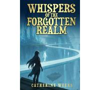 Whispers of the Forgotten Realm: Book 1