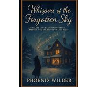 Whispers of the Forgotten Sky: A Timeless Love Rekindled by Music, Memory, and the Echoes of Lost Souls