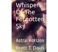 Whispers Of The Forgotten Sky: Astral Horizon