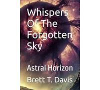Whispers Of The Forgotten Sky: Astral Horizon