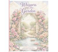 Whispers of the Garden: A Peaceful Nature Coloring Book with Birds, Animals & Floral Garden Scenes