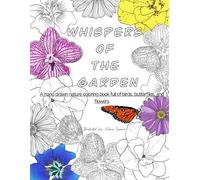 Whispers of the Garden: Fun Coloring Book with Flowers, Birds, and Butterflies for all Ages