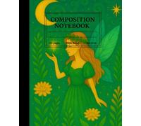 Whispers of the Glade: Fairy Realm Composition Notebook - Wide Ruled, 125 Pages, 7.5 x 9.25 in