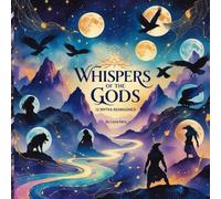 Whispers of the Gods: 12 Myths Reimagined: Magical Short Stories from Ancient Legends Around the World