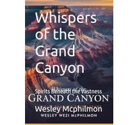 Whispers of the Grand Canyon: Spirits Beneath the Vastness