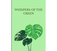 Whispers Of the Green: Aesthetic Nature Journal: Minimalist Botanical Notebook for Daily Writing, Reflection & Calm Thoughts