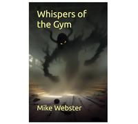Whispers of the Gym