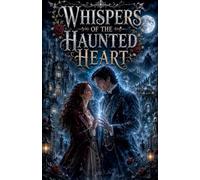 Whispers of the Haunted Heart: 2 (Paranormal Romance Books)