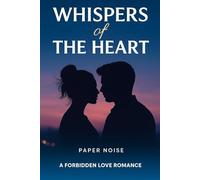 WHISPERS OF THE HEART: A forbidden love contemporary small-town romance