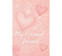 Whispers of the Heart: A Soft Pink Journal for Dreams, Feelings, and Love