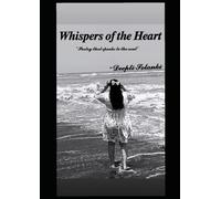 Whispers of the heart: Poetry that speaks to the soul