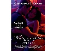 Whispers of the Heart: ¿ Second Chances, Secret Worlds, and the Love That Defies All: 11 (Velvet Ink: Heat in Every Shade)