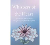 Whispers of the Heart: Selected Poems Written by Orthopaedic High School Students
