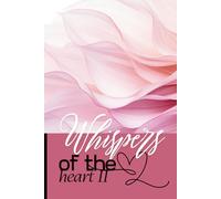 Whispers of the Heart : Short Stories and Poems II