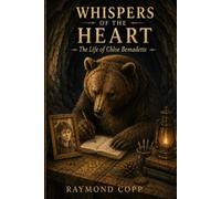 WHISPERS OF THE HEART: THE LIFE OF CHLOE BEMADETTE