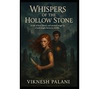 Whispers of the Hollow Stone: A tale of love, blood, and ancient magic in a land caught between worlds.