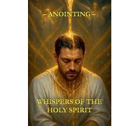 Whispers of the Holy Spirit - Anointing