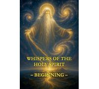 Whispers of the Holy Spirit - Beginning