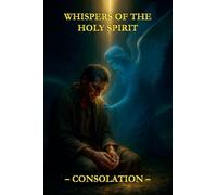 Whispers of the Holy Spirit - Consolation