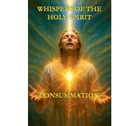 Whispers of the Holy Spirit - Consummation