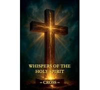 Whispers of the Holy Spirit - Cross