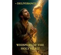 Whispers of the Holy Spirit - Deliverance