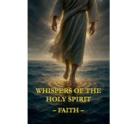 Whispers of the Holy Spirit - Faith